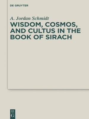cover image of Wisdom, Cosmos, and Cultus in the Book of Sirach